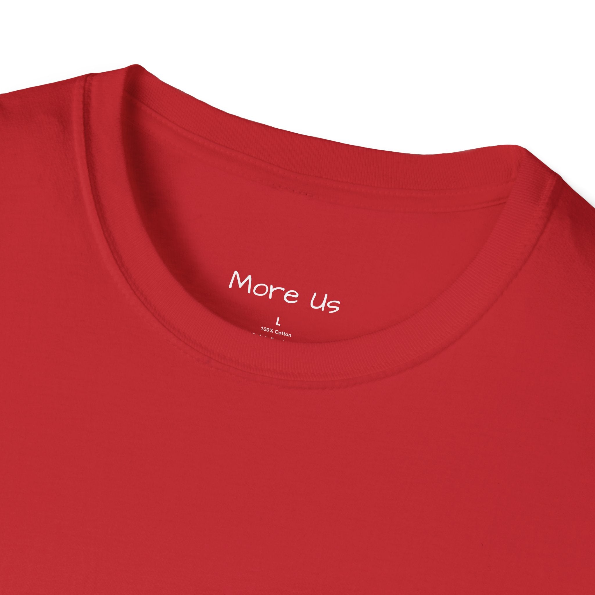 Custom “More Us” Unisex T-Shirt | Motivational Apparel for Everyday Confidence