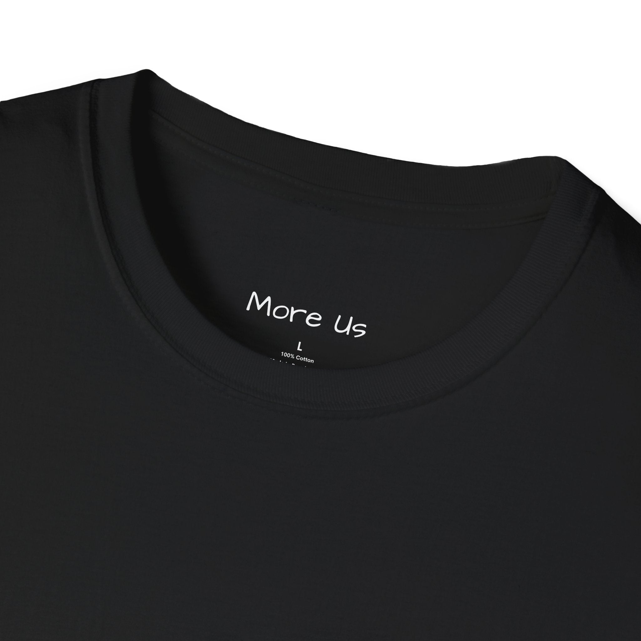 Custom “More Us” Unisex T-Shirt | Motivational Apparel for Everyday Confidence
