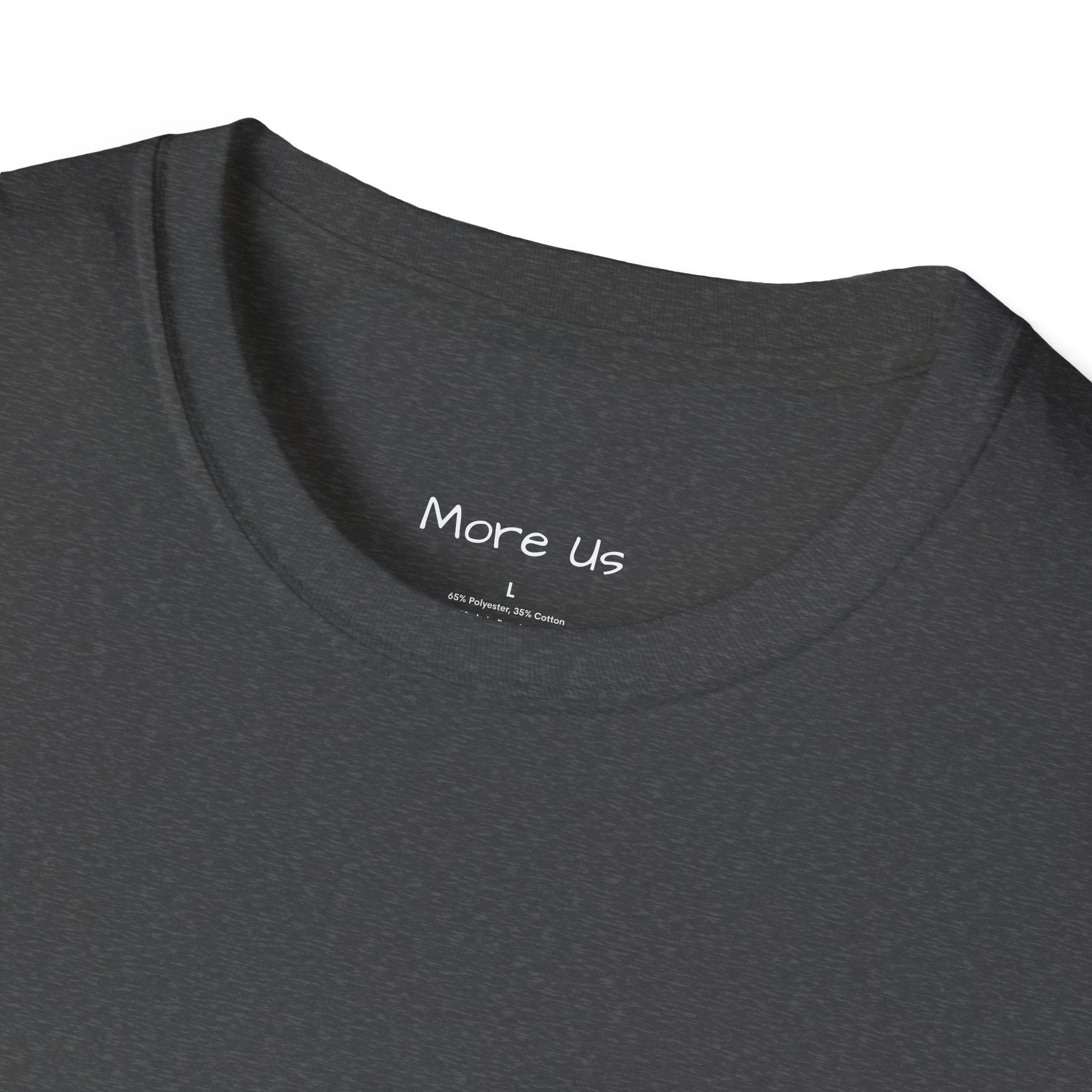 Custom “More Us” Unisex T-Shirt | Motivational Apparel for Everyday Confidence