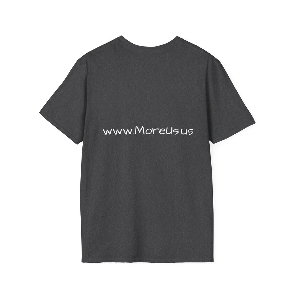 Custom “More Us” Unisex T-Shirt | Motivational Apparel for Everyday Confidence