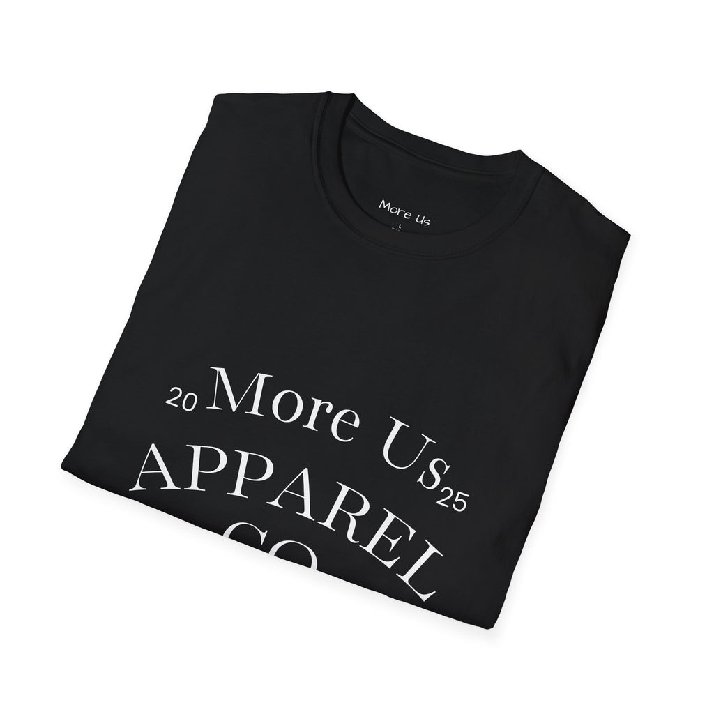 Custom “More Us” Unisex T-Shirt | Motivational Apparel for Everyday Confidence