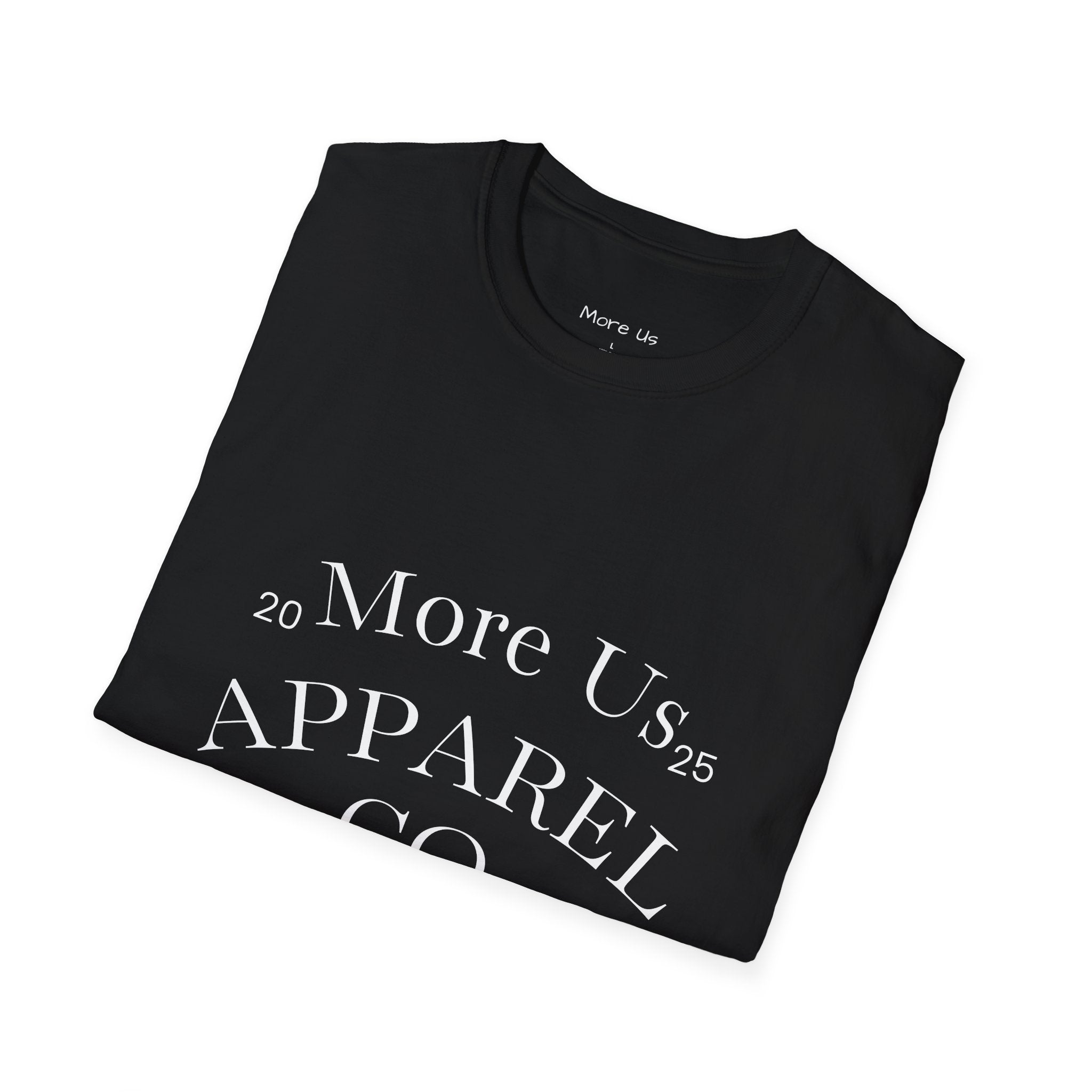 Custom “More Us” Unisex T-Shirt | Motivational Apparel for Everyday Confidence