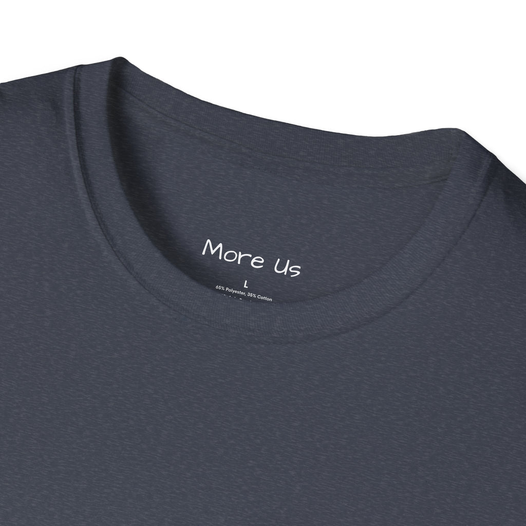 Custom “More Us” Unisex T-Shirt | Motivational Apparel for Everyday Confidence