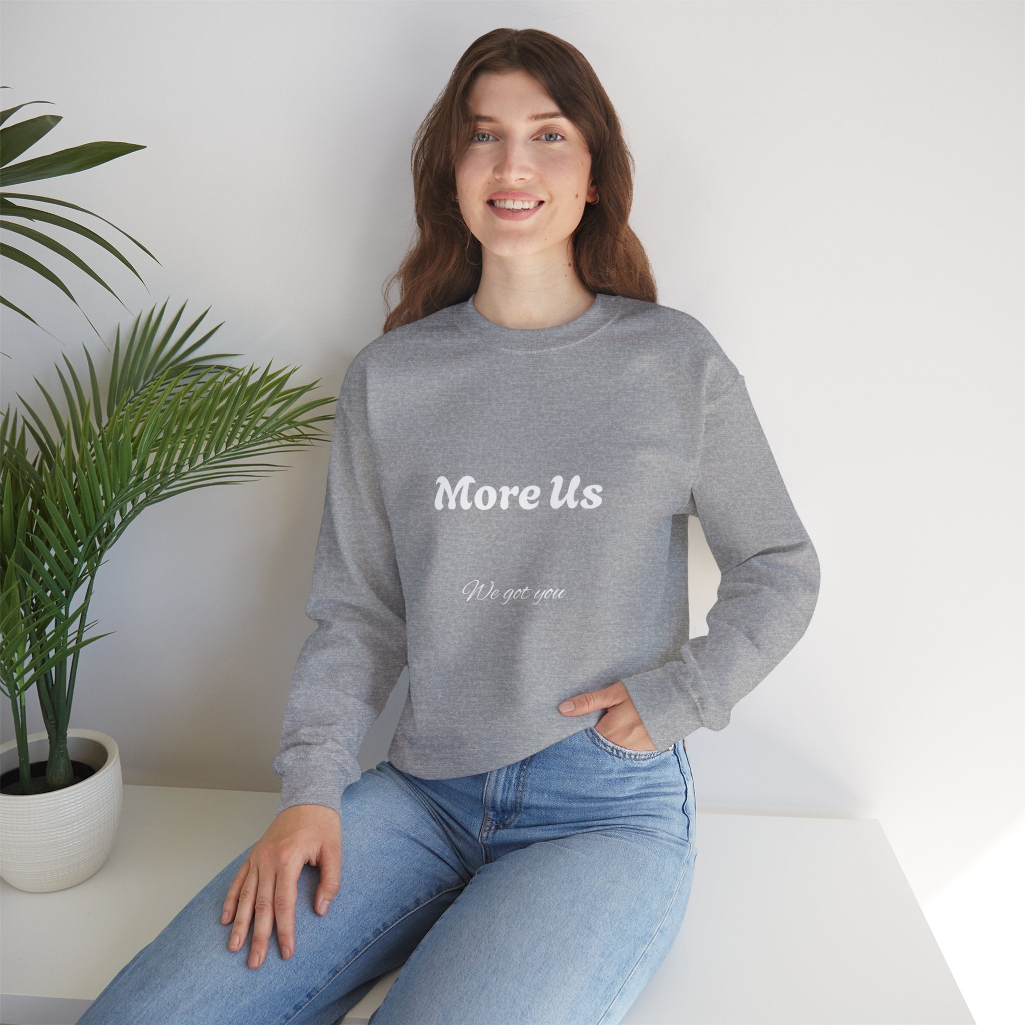 Cozy “More Us” Unisex Crewneck Sweatshirt – Inspirational Gift for Friends, Motivational Hoodie Alternative, Soft Everyday Comfort