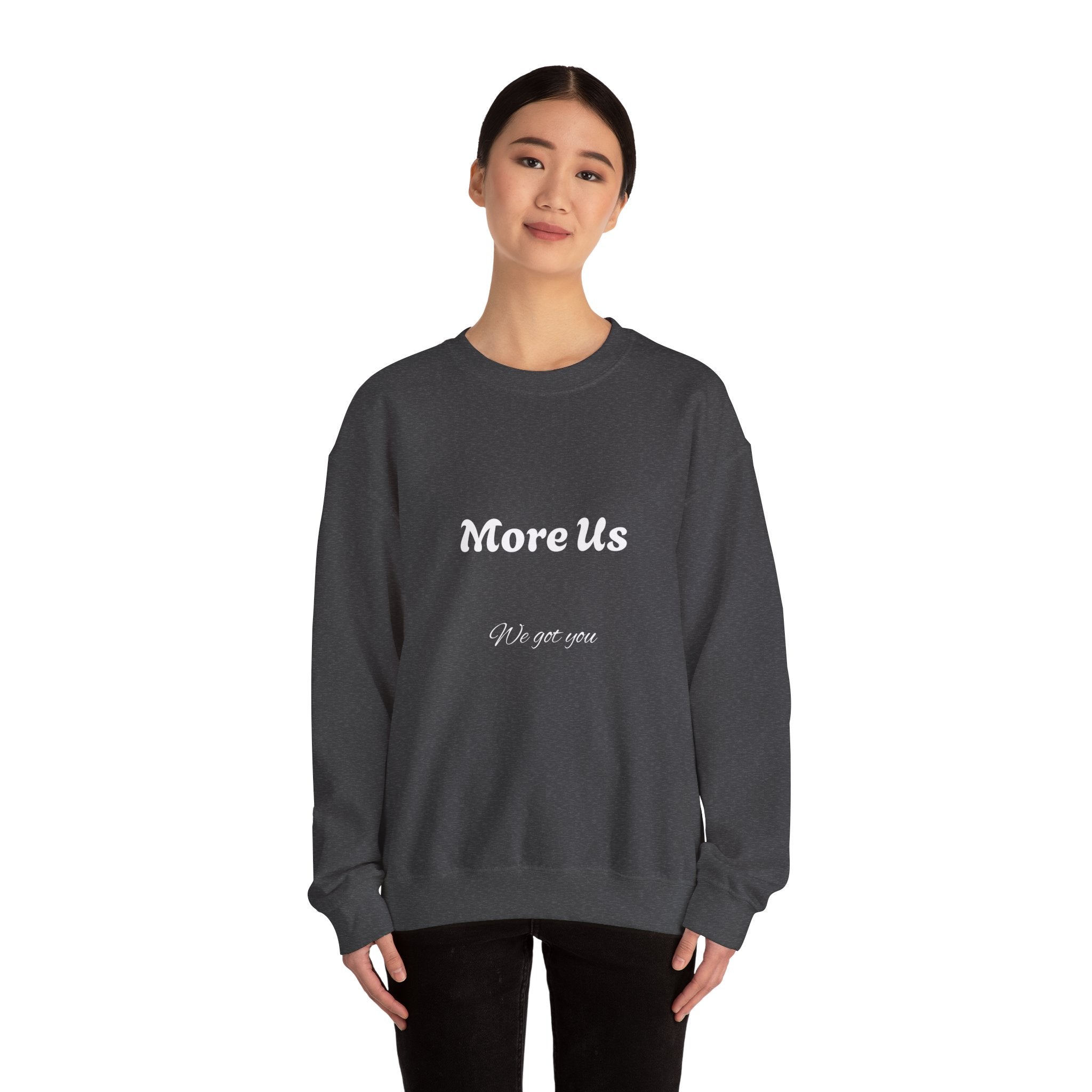 Cozy “More Us” Unisex Crewneck Sweatshirt – Inspirational Gift for Friends, Motivational Hoodie Alternative, Soft Everyday Comfort