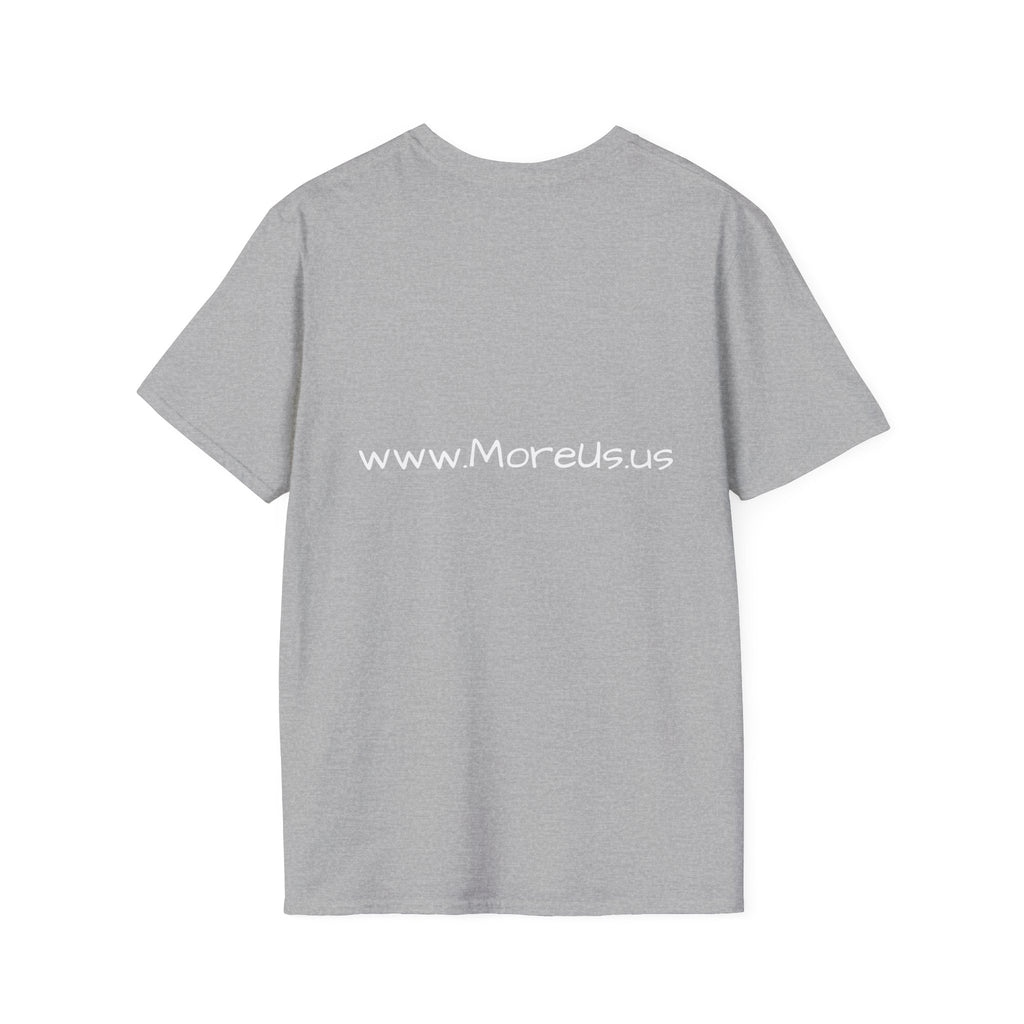 Custom “More Us” Unisex T-Shirt | Motivational Apparel for Everyday Confidence