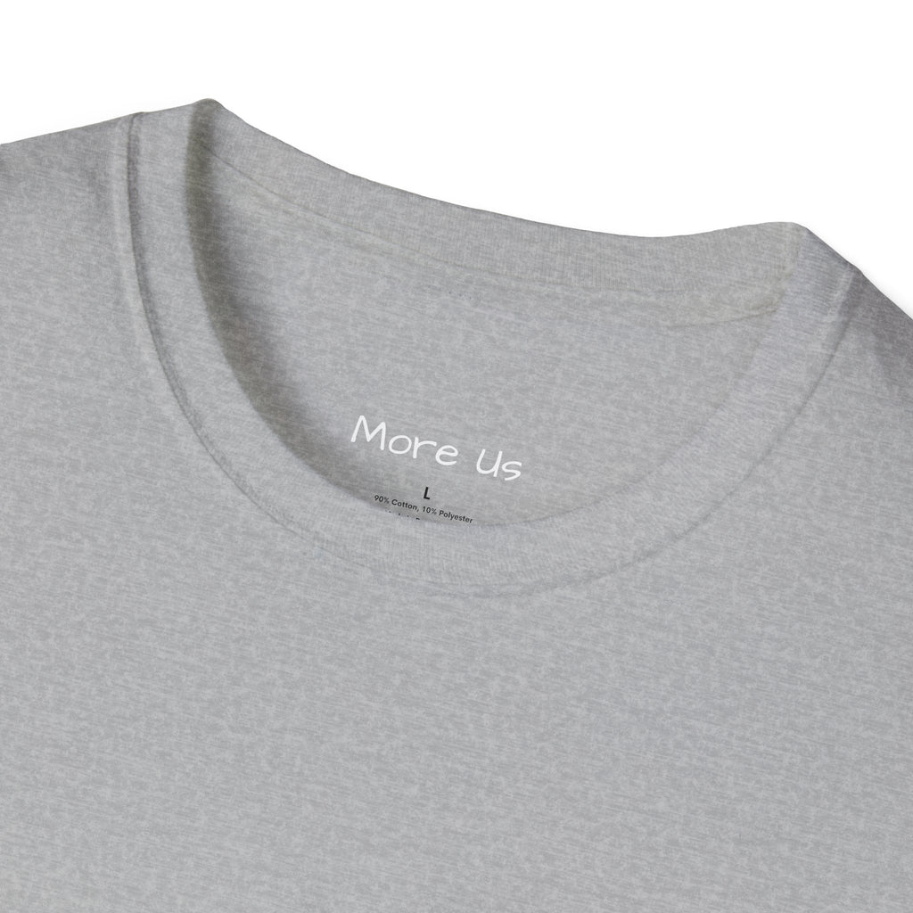 Custom “More Us” Unisex T-Shirt | Motivational Apparel for Everyday Confidence