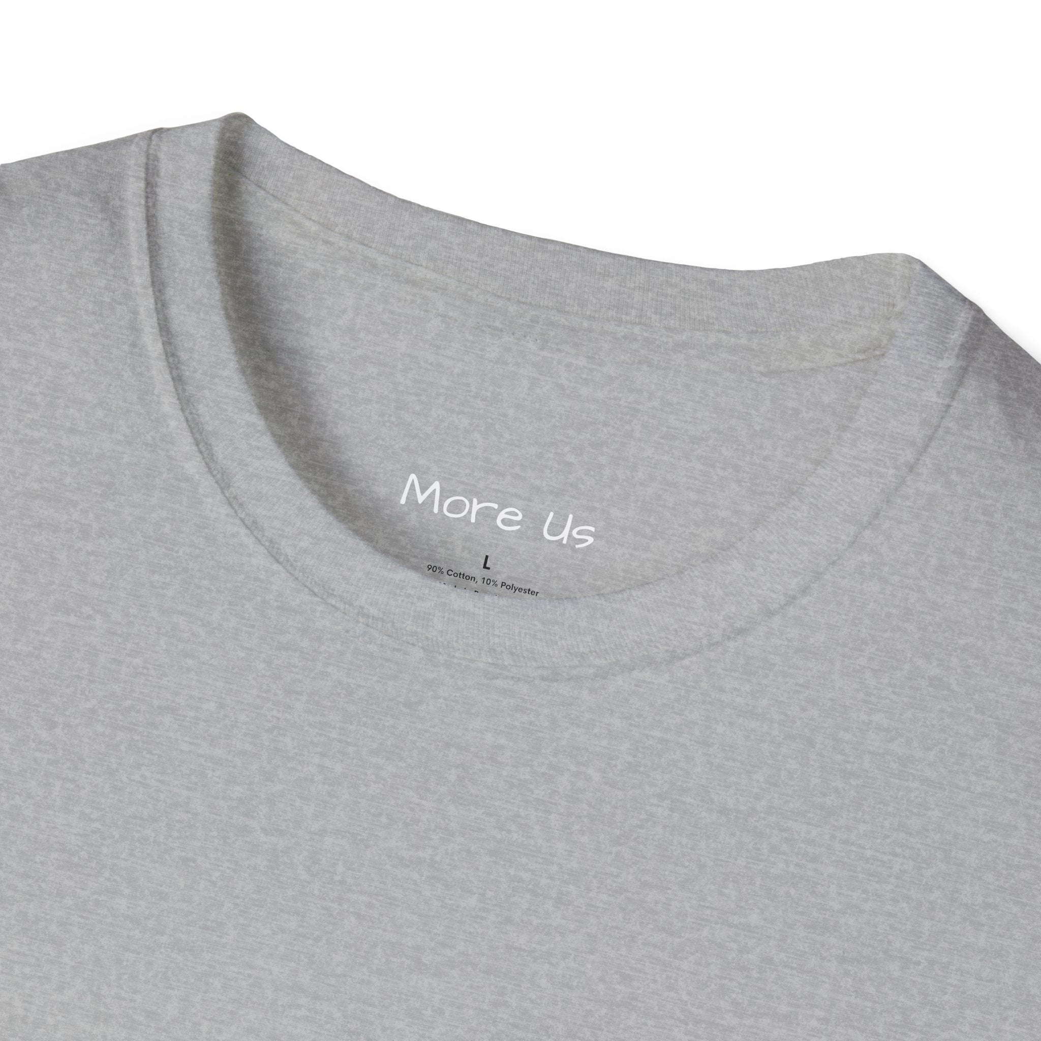 Custom “More Us” Unisex T-Shirt | Motivational Apparel for Everyday Confidence
