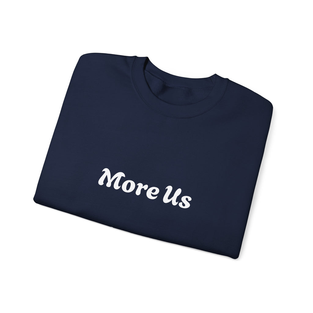 Cozy “More Us” Unisex Crewneck Sweatshirt – Inspirational Gift for Friends, Motivational Hoodie Alternative, Soft Everyday Comfort