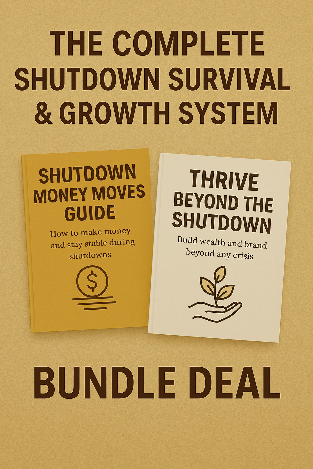The Complete Shutdown Survival & Growth System (Bundle Deal)