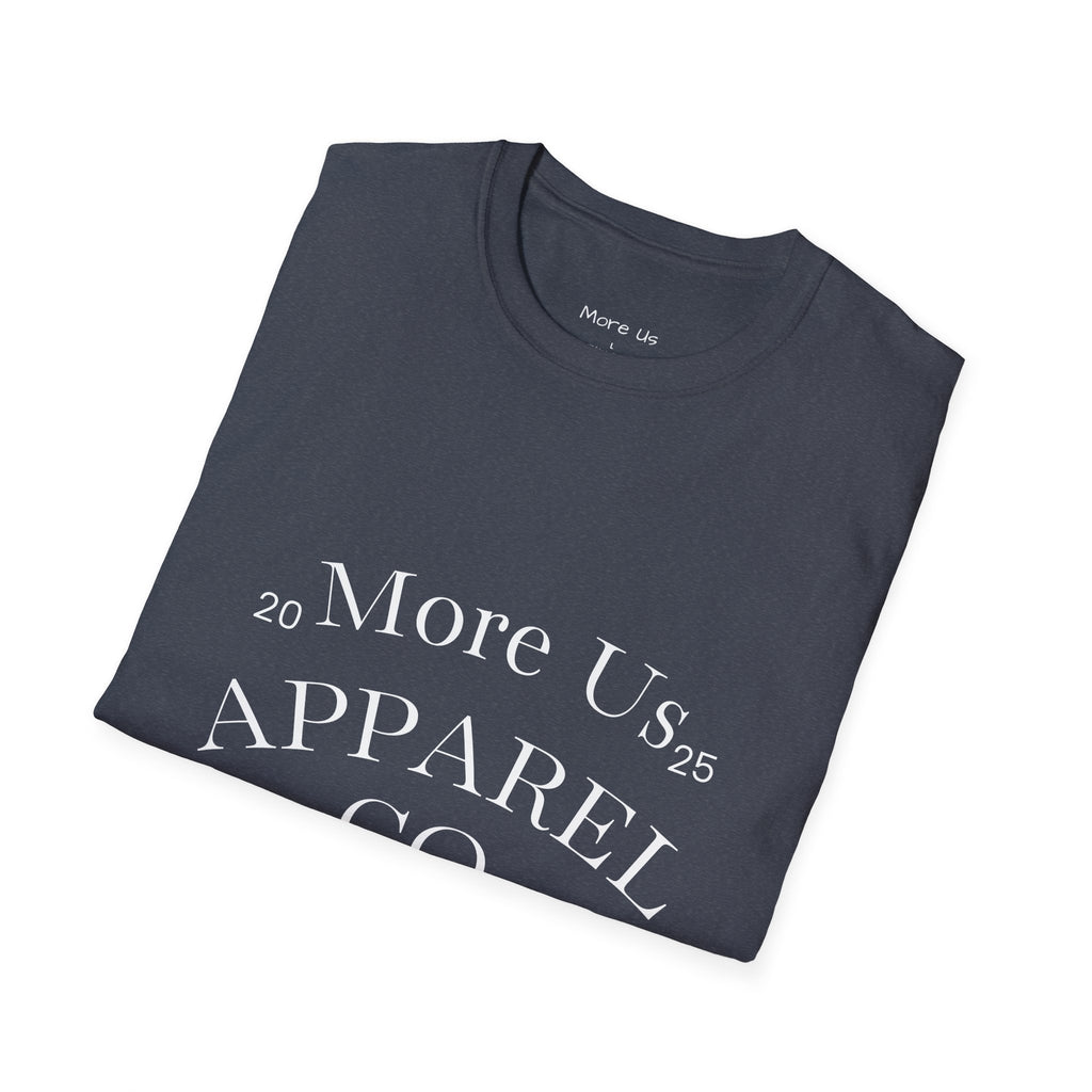 Custom “More Us” Unisex T-Shirt | Motivational Apparel for Everyday Confidence