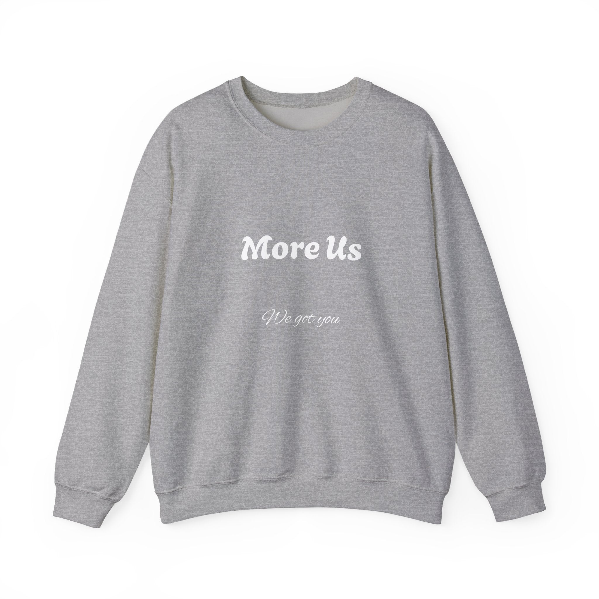Cozy “More Us” Unisex Crewneck Sweatshirt – Inspirational Gift for Friends, Motivational Hoodie Alternative, Soft Everyday Comfort