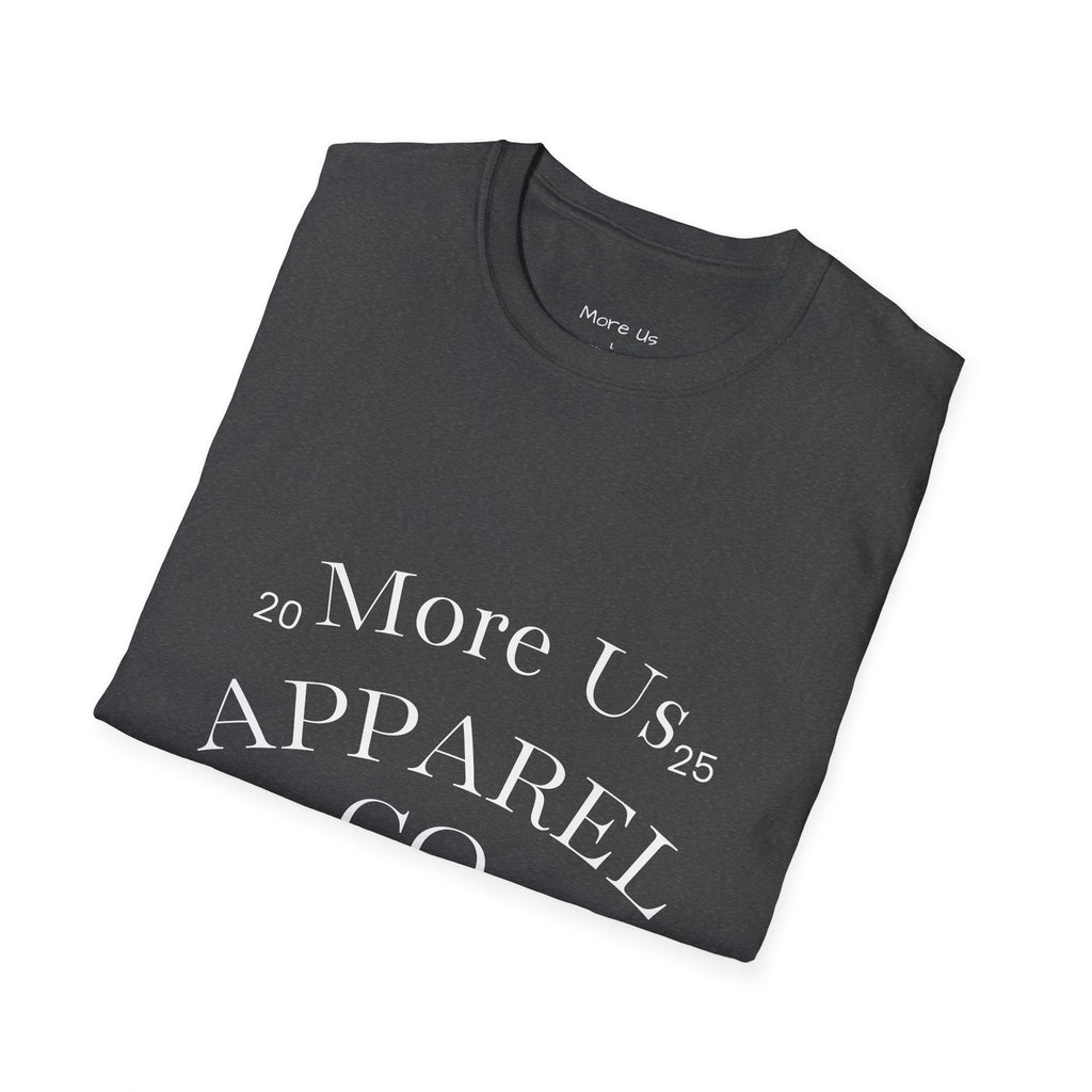 Custom “More Us” Unisex T-Shirt | Motivational Apparel for Everyday Confidence