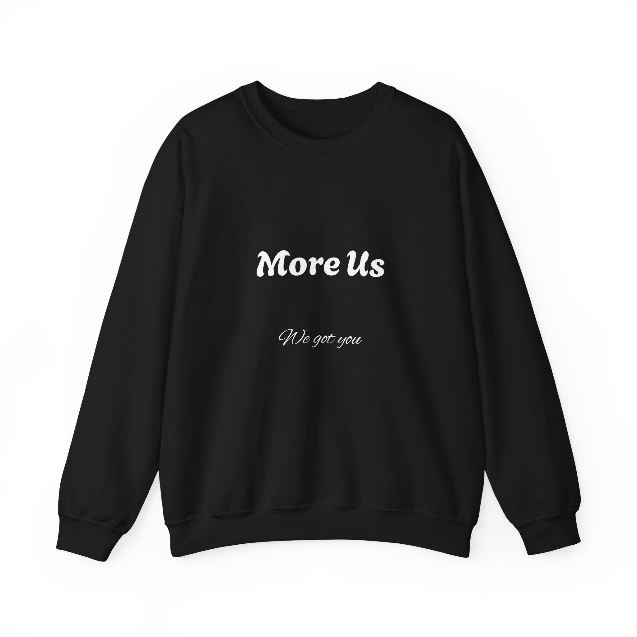 Cozy “More Us” Unisex Crewneck Sweatshirt – Inspirational Gift for Friends, Motivational Hoodie Alternative, Soft Everyday Comfort