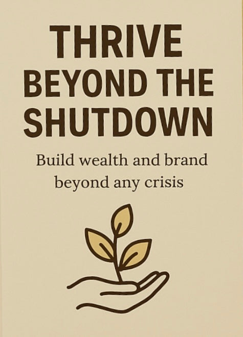 Thrive Beyond the Shutdown| Build, Brand & Grow Wealth the More Us Way Book 2